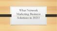 What Network Marketing Business Solutions in 2021? PowerPoint PPT Presentation