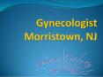 Gynecologist Morristown, NJ PowerPoint PPT Presentation