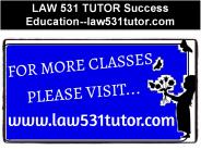 LAW 531 TUTOR Success Education--law531tutor.com