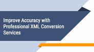 Improve Accuracy with Professional XML Conversion Services
