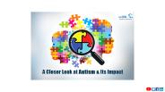 A Closer Look At Autism And Its Impact