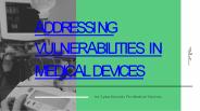 Addressing Vulnerabilities in Medical Devices