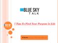 7 Tips To Find Your Purpose in Life PowerPoint PPT Presentation
