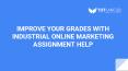 Improve grades with Industrial online Marketing assignment help PowerPoint PPT Presentation