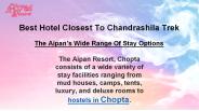 Best Hotel Closest To Chandrashila Trek