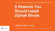 5 Benefits Of Using Ziptrak Outdoor Blinds