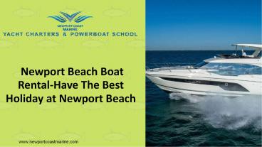 Newport Beach Boat Rental-Have The Best Holiday at Newport Beach