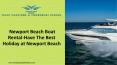 Newport Beach Boat Rental-Have The Best Holiday at Newport Beach PowerPoint PPT Presentation