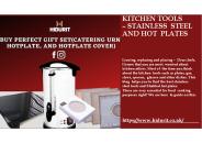 Kitchen tools – stainless steel and hot plates