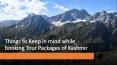 Things to Keep in mind while booking Tour Packages of Kashmir PowerPoint PPT Presentation