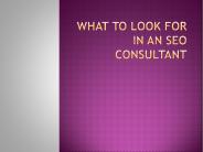 What To Look For In An SEO Consultant