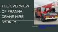 The overview of franna crane hire Sydney PowerPoint PPT Presentation