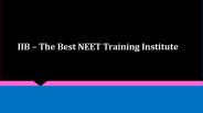 IIB – The Best NEET Training Institute