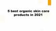 5 best organic skin care products in 2021