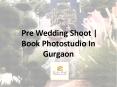 studiPre Wedding Shoot | Book Photostudio In Gurgaonopearl PowerPoint PPT Presentation