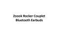 Zoook Rocker Couplet Custom Bluetooth Earbuds PowerPoint PPT Presentation
