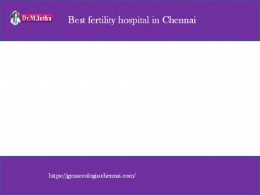 Best fertility treatment in Chennai