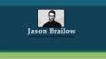 Jason Brailow – CEO of a Successful Digital Marketing Company PowerPoint PPT Presentation