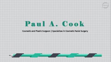 Paul A. Cook - A Highly Competent Professional