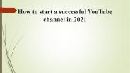 start a Successful YouTube Channel in 2021