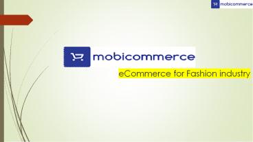 Mobicommerce- eCommerce Solution for Fashion Industry