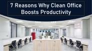 7 Reasons Why Clean Office Boosts Productivity
