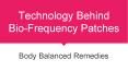 Technology Behind Bio-Frequency Patches | Body Balanced Remedies PowerPoint PPT Presentation