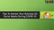 Tips To Market Your Business On Social Media During COVID-19