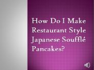 How Do I Make Restaurant Style Japanese Soufflé Pancakes