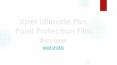 Xpel Ultimate Plus Paint Protection Film Review PowerPoint PPT Presentation