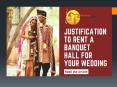 Justification to Rent a Banquet Hall for Your Wedding PowerPoint PPT Presentation