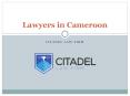 Lawyers in Cameroon PowerPoint PPT Presentation