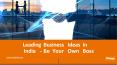 Leading Business Ideas in India - Be Your Own Boss PowerPoint PPT Presentation