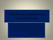 How to sharpen a knife using a whetstone