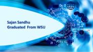 Sajan Sandhu Graduated WSU