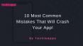 10 Simplest Mistakes That Can Crash Your App! PowerPoint PPT Presentation