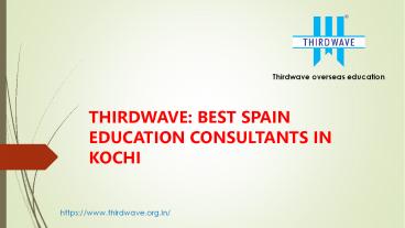 Best Spain education consultant in Kerala
