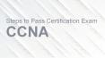 Steps to pass certification exam CCNA PowerPoint PPT Presentation