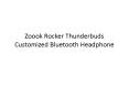 Zoook Rocker Thunderbuds Customized Bluetooth Headphone PowerPoint PPT Presentation