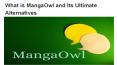 What is MangaOwl and Its Ultimate Alternatives PowerPoint PPT Presentation