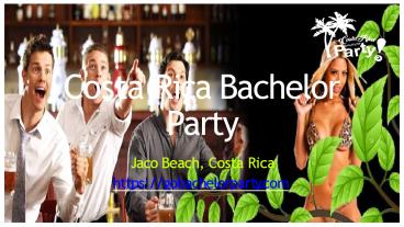 Costa Rica Bachelor Partykabir