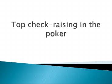 Top check-raising in the poker
