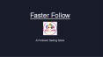 Faster Follow PowerPoint PPT Presentation