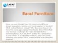 Unimaginable Unique Ideas with Saraf Furniture PowerPoint PPT Presentation