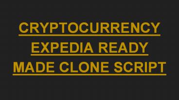 CRYPTOCURRENCY EXPEDIA READY MADE CLONE SCRIPT