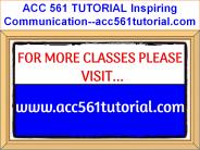 ACC 561 TUTORIAL Inspiring Communication--acc561tutorial.com