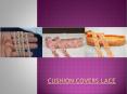 Cushion Covers Lace | Handmade Covers To Design Your Interior In Budget PowerPoint PPT Presentation