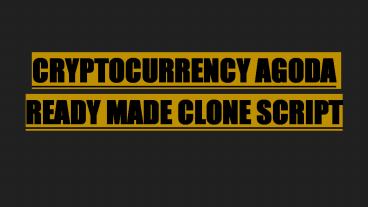 CRYPTOCURRENCY AGODA READY MADE CLONE SCRIPT