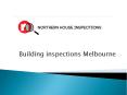 Northern House Inspections - Building inspections in Melbourne PowerPoint PPT Presentation