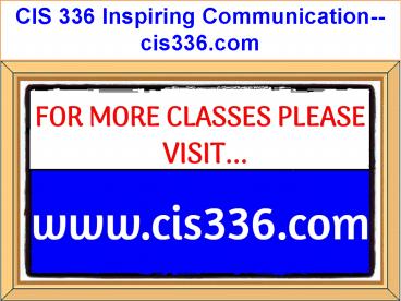 CIS 336 Inspiring Communication--cis336.com